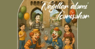 “Nağıllar aləmi İçərişəhər” adlı uşaq festivalı